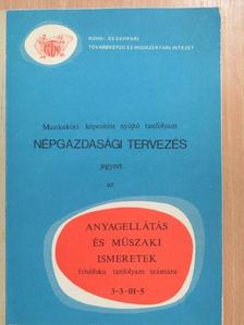 Győri Lajos - Népgazdasági tervezés jegyzet az Anyagellátás és műszaki ismeretek felsőfokú tanfolyam számára [antikvár]