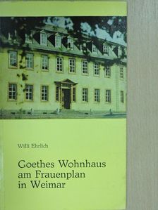 Willi Ehrlich - Goethes Wohnhaus am Frauenplan in Weimar [antikvár]
