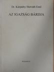 Dr. Kárpáthy Horváth Ernő - Az igazság bárdja [antikvár]