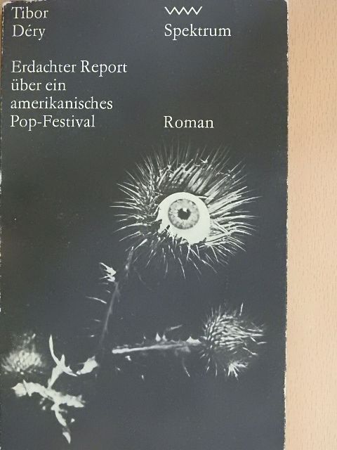 Tibor Déry - Erdachter Report über ein amerikanisches Pop-Festival [antikvár]