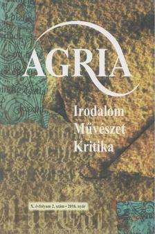 Ködöböcz Gábor - Agria 2016. nyár X. évfolyam 2. szám [antikvár]