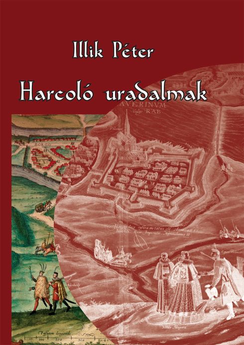 Illik Péter - Harcoló uradalmak