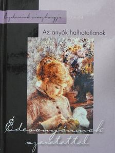 Az anyák halhatatlanok [antikvár]
