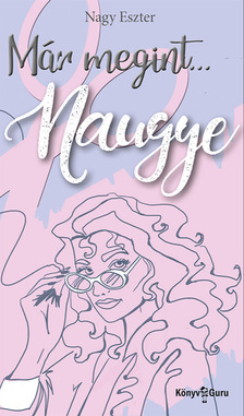 NAGY ESZTER - Már megint... Naugye [eKönyv: epub, mobi]