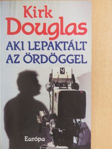 Kirk Douglas - Aki lepaktált az ördöggel [antikvár]