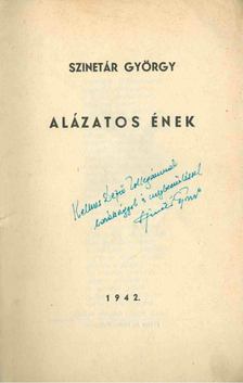 Szinetár György - Alázatos ének (dedikált) [antikvár]