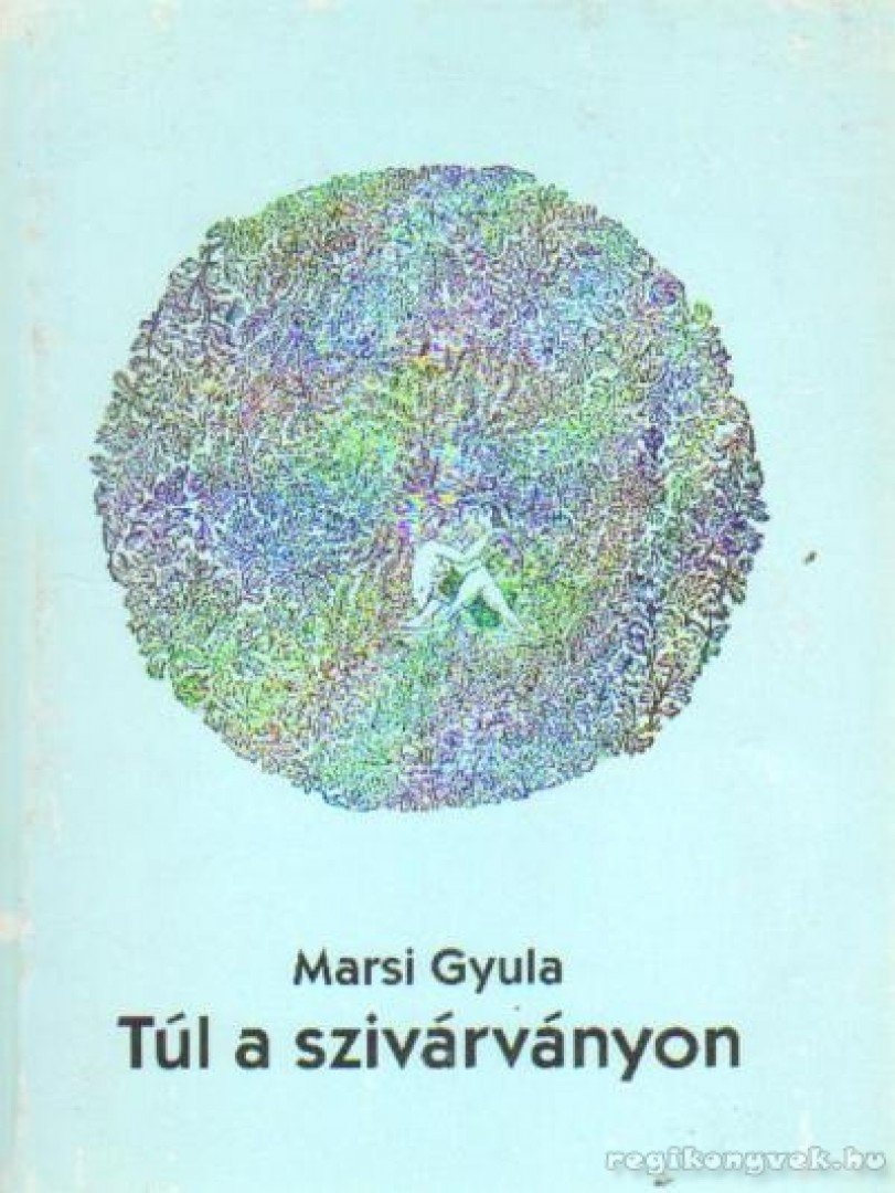 Marsi Gyula - Túl a szivárványon [antikvár]