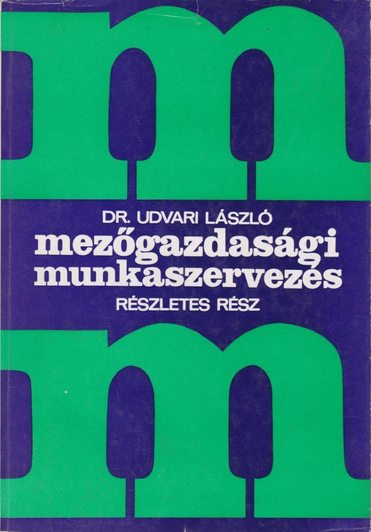 dr. Udvari László - Mezőgazdasági munkaszervezés [antikvár]