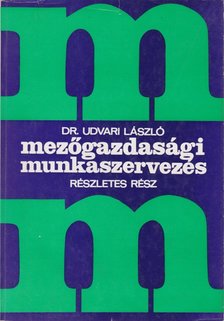 dr. Udvari László - Mezőgazdasági munkaszervezés [antikvár]