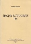 Tomka Miklós - Magyar katolicizmus 1991 [antikvár]