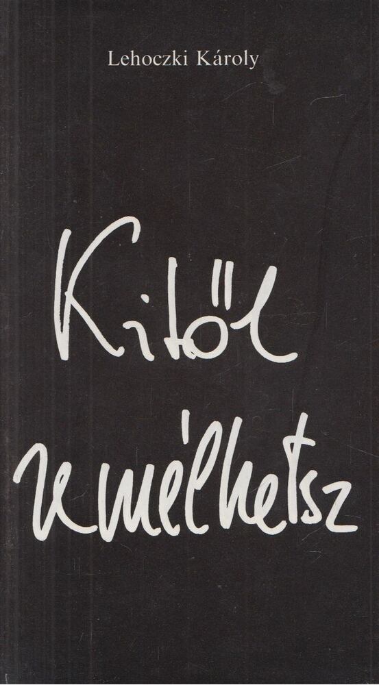 Lehoczki Károly - Kitől remélhetsz [antikvár]