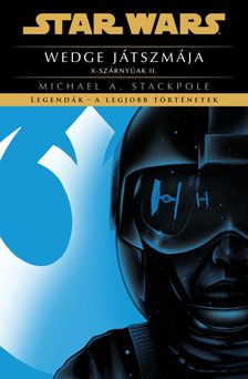 Michael A. Stackpole - Star Wars: Wedge játszmája - X-szárnyúak II. - Legendák - a legjobb történetek