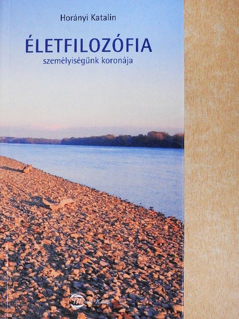Horányi Katalin - Életfilozófia [antikvár]