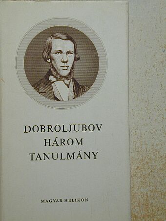 Nyikolaj Alekszandrovics Dobroljubov - Három tanulmány [antikvár]