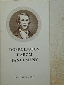 Nyikolaj Alekszandrovics Dobroljubov - Három tanulmány [antikvár]