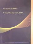 Arapovics Mária - A közösség tanulása (dedikált példány) [antikvár]