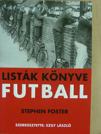 Stephen Foster - Listák könyve - Futball [antikvár]