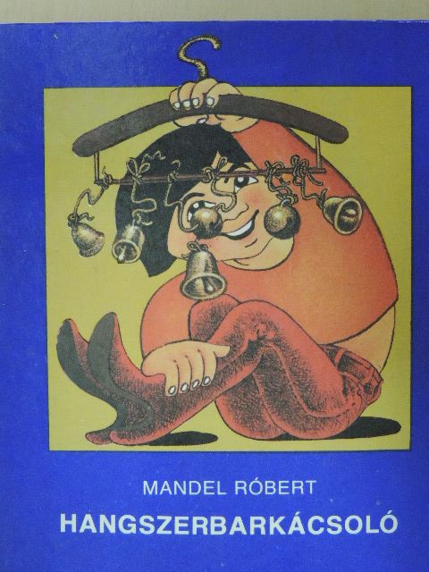 Mandel Róbert - Hangszerbarkácsoló [antikvár]