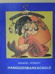 Mandel Róbert - Hangszerbarkácsoló [antikvár]