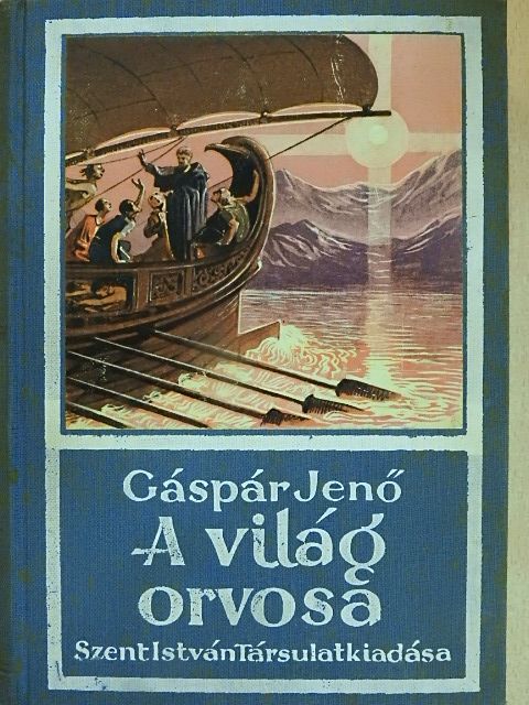 Gáspár Jenő - A világ orvosa [antikvár]