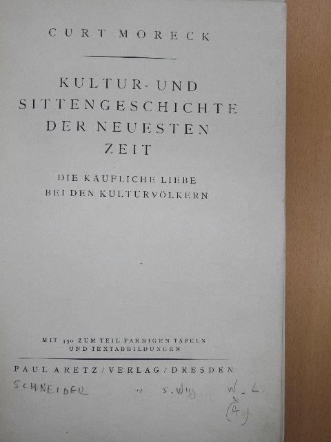 Curt Moreck - Kultur- und Sittengeschichte der neuesten Zeit [antikvár]