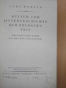 Curt Moreck - Kultur- und Sittengeschichte der neuesten Zeit [antikvár]
