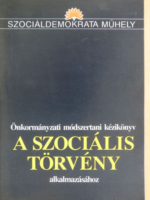 Önkormányzati módszertani kézikönyv a szociális törvény alkalmazásához [antikvár]