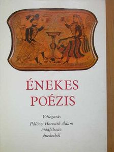 Pálóczi Horváth Ádám - Énekes poézis [antikvár]