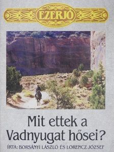 Borsányi László - Mit ettek a Vadnyugat hősei? [antikvár]
