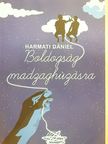 Harmati Dániel - Boldogság madzaghúzásra [antikvár]