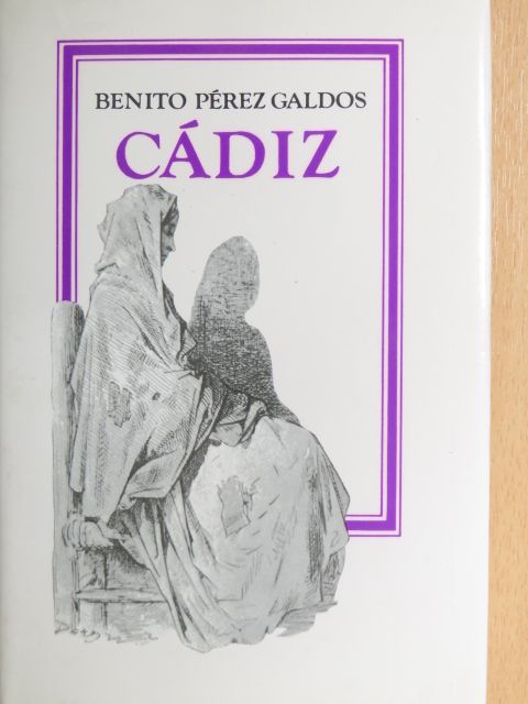 Benito Pérez Galdos - Cádiz [antikvár]