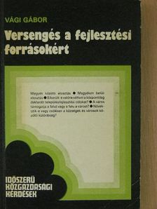 Vági Gábor - Versengés a fejlesztési forrásokért [antikvár]