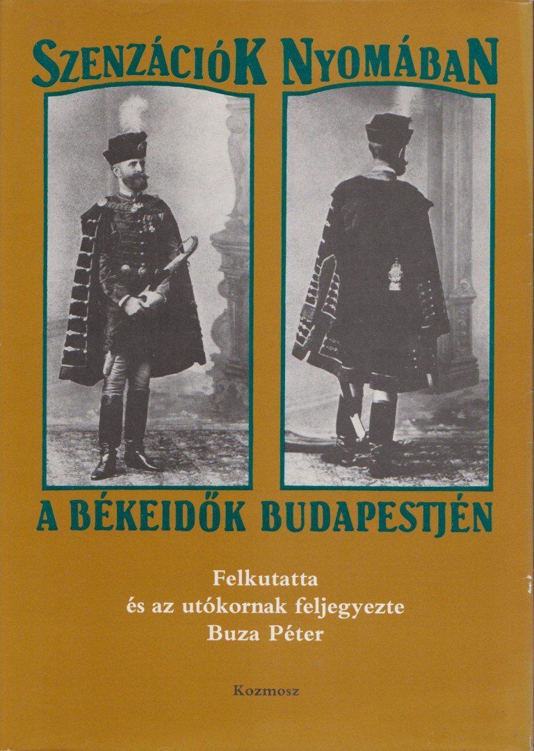 Buza Péter - Szenzációk nyomában a békeidők Budapestjén (dedikált) [antikvár]