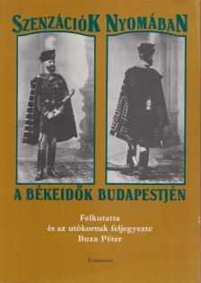 Buza Péter - Szenzációk nyomában a békeidők Budapestjén (dedikált) [antikvár]