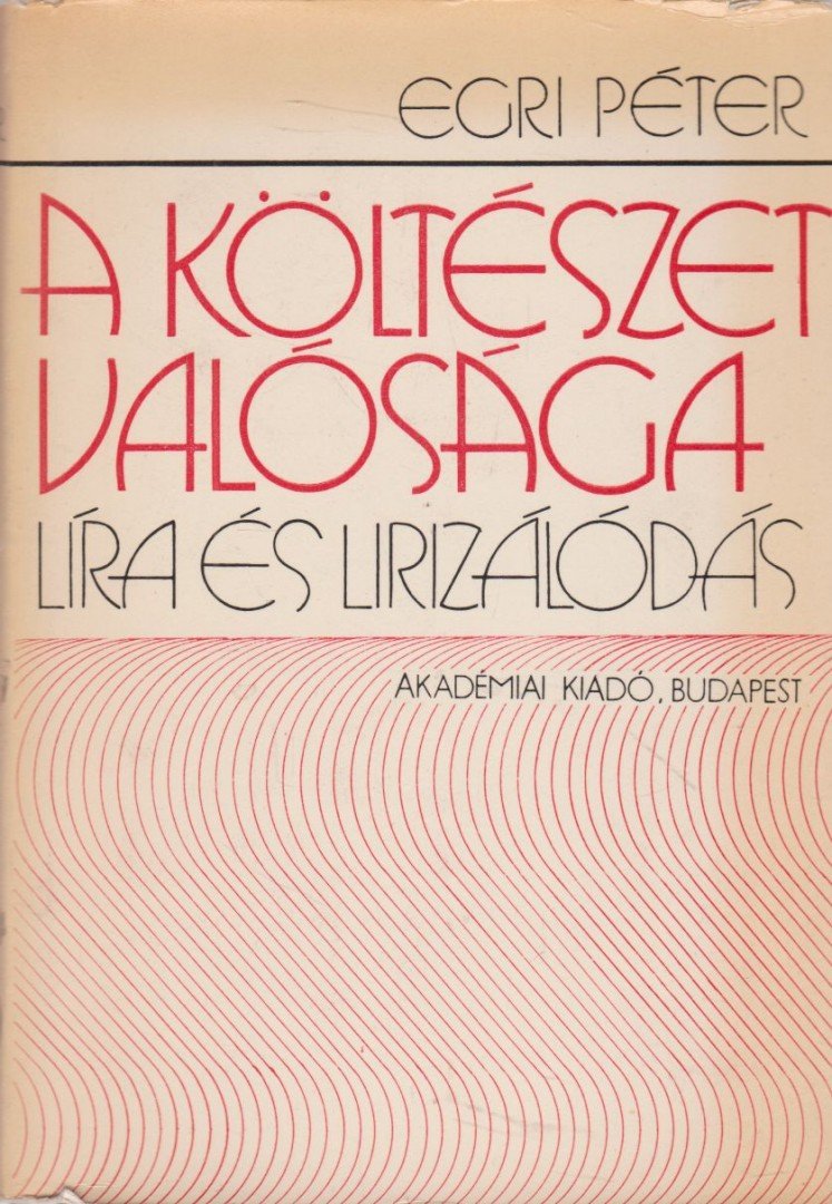 EGRI PÉTER - A költészet valósága [antikvár]