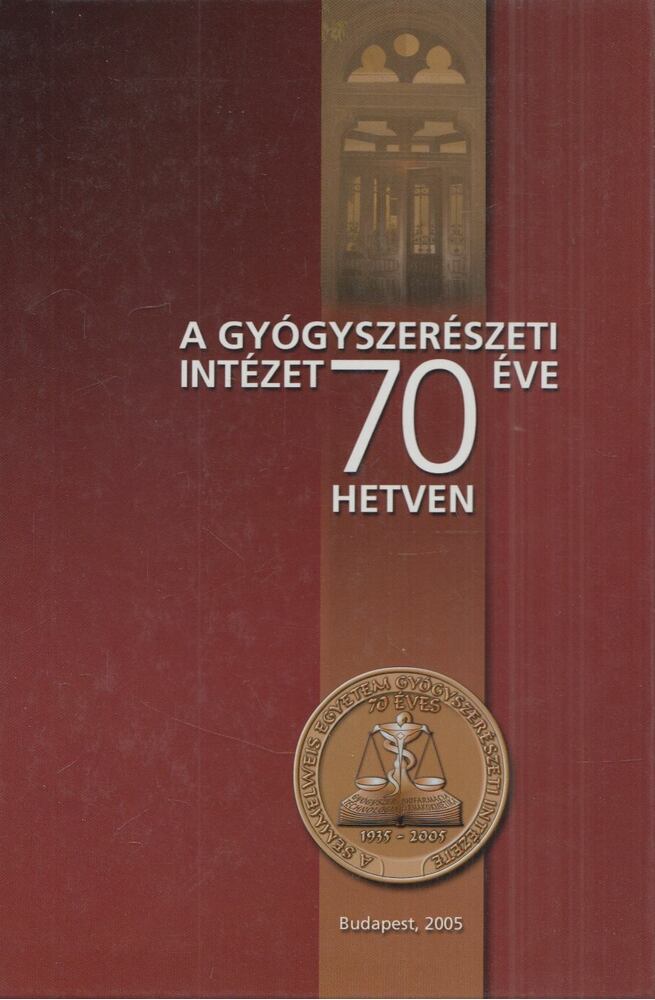 Dr. Klebovich Imre, Több szerző - A Gyógyszerészeti Intézet 70 éve [antikvár]
