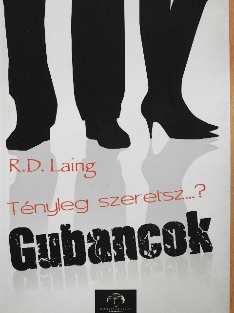 Ronald David Laing - Tényleg szeretsz...?/Gubancok [antikvár]