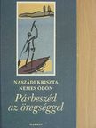 Naszádi Kriszta - Párbeszéd az öregséggel [antikvár]