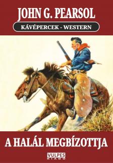 John G. Pearsol - A halál megbízottja [eKönyv: epub, mobi]