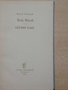 Roger Vailland - Szép Maszk/325 000 frank [antikvár]