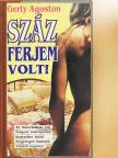 Gerty Agoston - Száz férjem volt! [antikvár]
