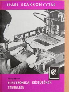 Szalay Miklós - Elektronikai készülékek szerelése [antikvár]