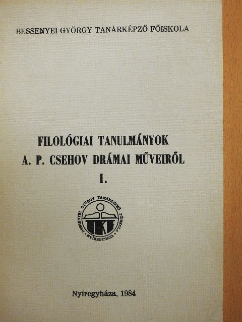 Cs. Jónás Erzsébet - Filológiai tanulmányok A. P. Csehov drámai műveiről I. [antikvár]