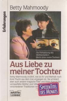 Mahmoody, Betty - Aus Liebe zu meiner Tochter [antikvár]