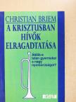 Christian Briem - A Krisztusban hívők elragadtatása [antikvár]