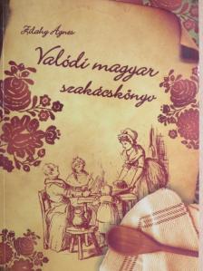 Zilahy Ágnes - Valódi magyar szakácskönyv [antikvár]