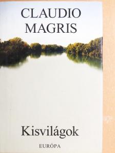 Claudio Magris - Kisvilágok [antikvár]