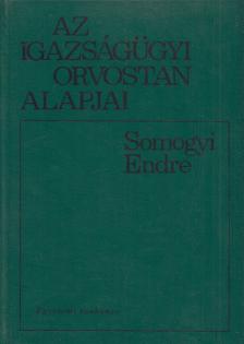Somogyi Endre - Az igazságügyi orvostan alapjai [antikvár]