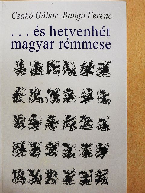 Czakó Gábor - ... és hetvenhét magyar rémmese [antikvár]
