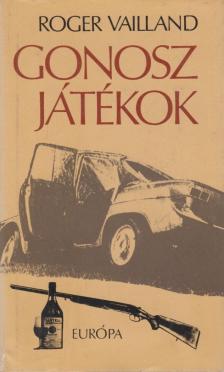 Vailland, Rogerr - Gonosz játékok [antikvár]